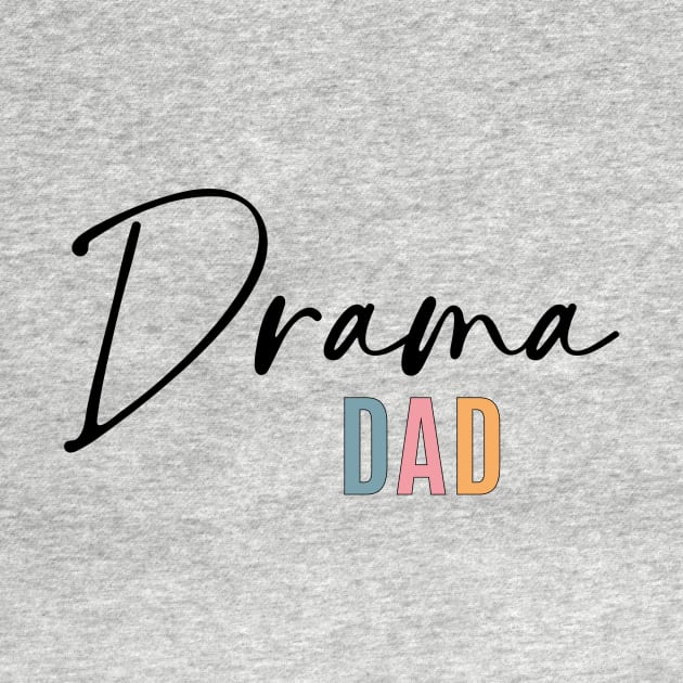 Drama Dad by RefinedApparelLTD